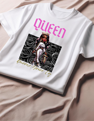Queens never cry Tshirt