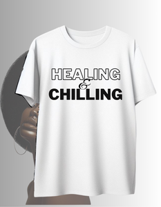 Healing & Chilling Tshirt