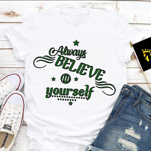 Believe In Yourself Tshirt