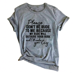 Don't Be Rude Tee