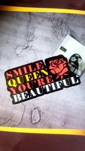Smile Queen you're beautiful