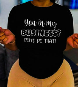 In my business Tshirt